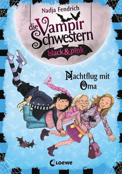 Die Vampirschwestern black & pink 5 – Nachtflug mit Oma von Fendrich,  Nadja, Henze,  Dagmar
