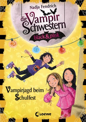 Die Vampirschwestern black & pink (Band 7) – Vampirjagd beim Schulfest von Fendrich,  Nadja, Henze,  Dagmar