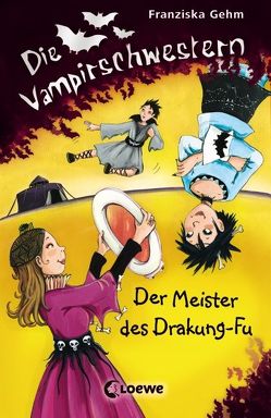Die Vampirschwestern (Band 7) – Der Meister des Drakung-Fu von Gehm,  Franziska