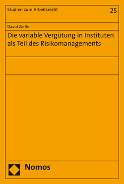 Die variable Vergütung in Instituten als Teil des Risikomanagements von Ziefle,  David