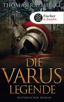 Die Varus-Legende von Mielke,  Thomas R. P.