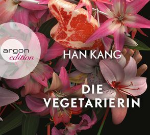 Die Vegetarierin von Kang,  Han, Lee,  Ki-Hyang, Loibl,  Thomas, Schmid,  Rike, Striesow,  Devid
