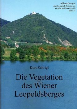 Die Vegetation des Wiener Leopoldsberges von Zukrigl,  Kurt