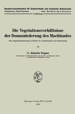 Die Vegetationsverhältnisse der Donauniederung des Machlandes von Wagner,  Heinrich