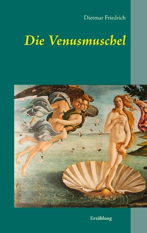 Die Venusmuschel von Friedrich,  Dietmar