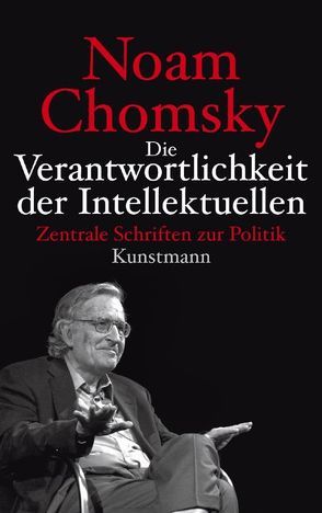 Die Verantwortlichkeit der Intellektuellen von Chomsky,  Noam, Gockel,  Gabriele, Jendricke,  Bernhard, Kamp,  Anna, Kroeber,  Burkhart, Schermer-Rauwolf,  Gerlinde