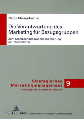 Die Verantwortung des Marketing für Bezugsgruppen von Maisenbacher,  Nadja