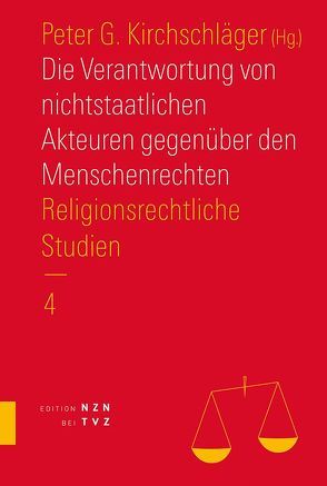 Die Verantwortung von nichtstaatlichen Akteuren gegenüber den Menschenrechten von Kirchschläger,  Peter G.