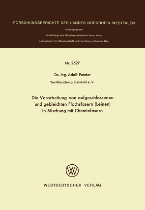 Die Verarbeitung von aufgeschlossenen und gebleichten Flachsfasern (Leinen) in Mischung mit Chemiefasern von Funder,  Adolf