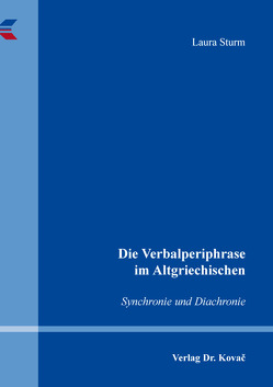 Die Verbalperiphrase im Altgriechischen von Sturm,  Laura