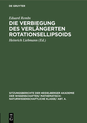 Die Verbiegung des verlängerten Rotationsellipsoids von Liebmann,  Heinrich, Rembs,  Eduard