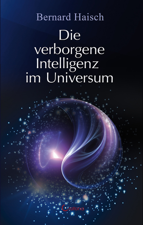 Die verborgene Intelligenz im Universum von Haisch,  Bernard