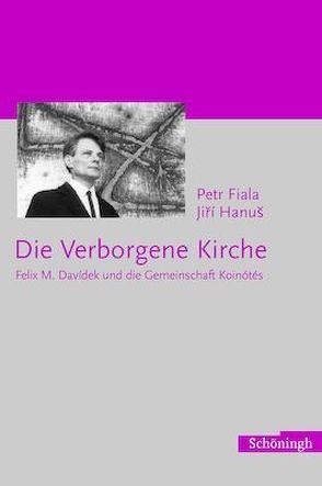 Die Verborgene Kirche von Fiala,  Petr, Hanus,  Jiri, Jorissen,  Hans