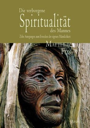 Die verborgene Spiritualität des Mannes. von Fox,  Matthew, Gabriel,  Vicky