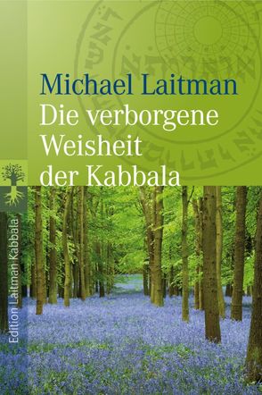 Die verborgene Weisheit der Kabbala von Laitman,  Michael