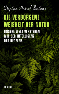 Die verborgene Weisheit der Natur von Buhner,  Stephen Harrod, Cathomas,  Robert, Jacobsen,  Helga