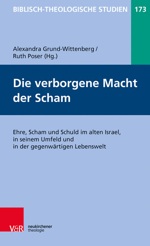 Die verborgene Macht der Scham von Dietrich,  Jan, Föllinger,  Sabine, Frey,  Jörg, Grund-Wittenberg,  Alexandra, Hartenstein,  Friedhelm, Janowski,  Bernd, Janssen,  Claudia, Kepper,  Martina, Konradt,  Matthias, Lotter,  Maria-Sibylla, Marks,  Stephan, Naumann,  Thomas, Poser,  Ruth, Strecker,  Christian, Wagner-Rau,  Ulrike