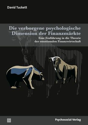 Die verborgenen psychologischen Dimensionen der Finanzmärkte von Becker,  Antje, Tuckett,  David