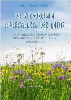 Die verborgenen Superessenzen der Natur von Magnusson,  Emil
