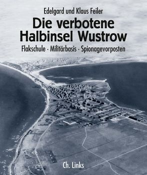 Die verbotene Halbinsel Wustrow von Feiler,  Edelgard und Klaus