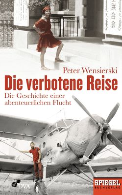 Die verbotene Reise von Wensierski,  Peter