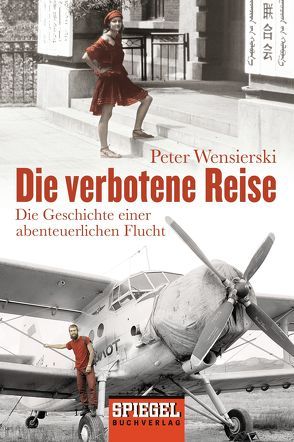 Die verbotene Reise von Wensierski,  Peter