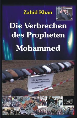 Die Verbrechen des Propheten Mohammed von Khan,  Zahid Ali