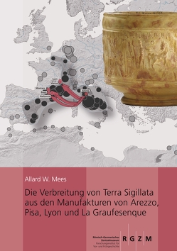 Die Verbreitung von Terra Sigillata aus den Manufakturen von Arezzo, Pisa, Lyon und La Graufesenque von Mees,  Allard W.