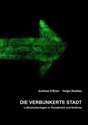 Die verbunkerte Stadt von O'Brien,  Andreas, Raddatz,  Holger