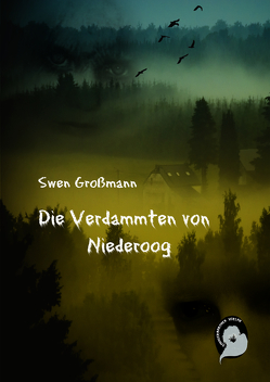 Die Verdammten von Niederoog von Großmann,  Swen