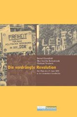 Die verdrängte Revolution von Eisenfeld,  Bernd, Kowalczuk,  Ilko S, Neubert,  Ehrhart