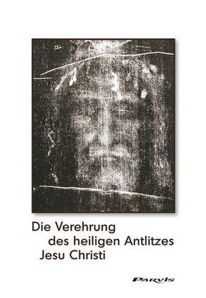 Die Verehrung des heiligen Antlitzes Jesu Christi von Cottier,  Athanas