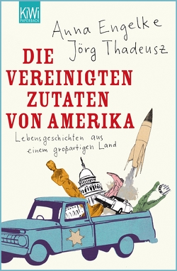 Die Vereinigten Zutaten von Amerika von Engelke,  Anna, Thadeusz,  Jörg
