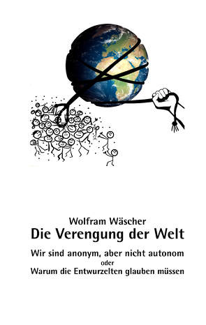 Die Verengung der Welt von Wäscher,  Wolfram Berthold