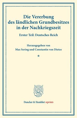 Die Vererbung des ländlichen Grundbesitzes in der Nachkriegszeit. von Dietze,  Constantin von, Sering,  Max