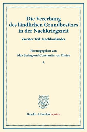 Die Vererbung des ländlichen Grundbesitzes in der Nachkriegszeit. von Dietze,  Constantin von, Sering,  Max