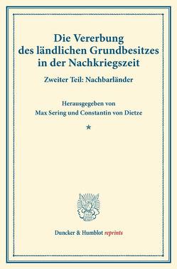 Die Vererbung des ländlichen Grundbesitzes in der Nachkriegszeit. von Dietze,  Constantin von, Sering,  Max