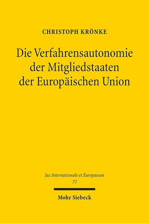 Die Verfahrensautonomie der Mitgliedstaaten der Europäischen Union von Krönke,  Christoph