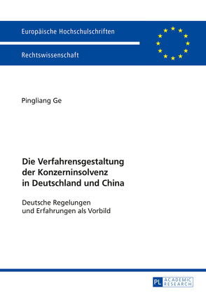 Die Verfahrensgestaltung der Konzerninsolvenz in Deutschland und China von Ge,  Pingliang