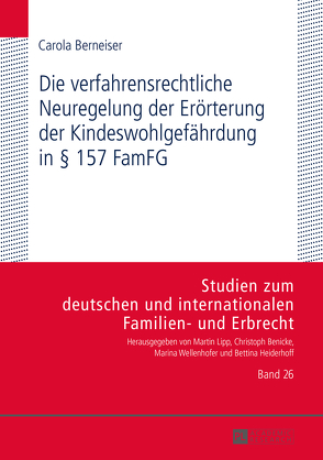 Die verfahrensrechtliche Neuregelung der Erörterung der Kindeswohlgefährdung in § 157 FamFG von Berneiser,  Carola