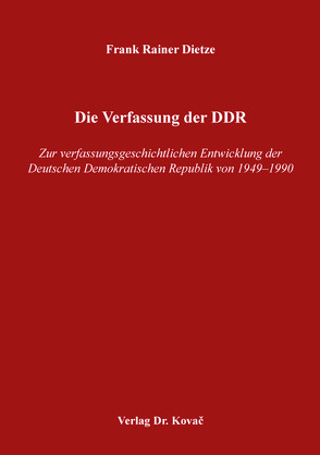 Die Verfassung der DDR von Dietze,  Frank Rainer