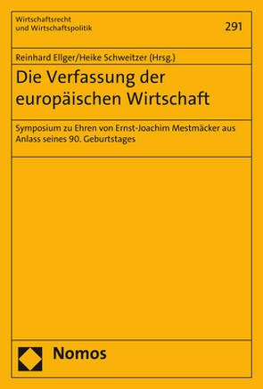 Die Verfassung der europäischen Wirtschaft von Ellger,  Reinhard, Schweitzer,  Heike