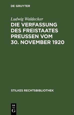 Die Verfassung des Freistaates Preußen vom 30. November 1920 von Waldecker,  Ludwig