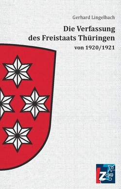 Die Verfassung des Freistaats Thüringen von 1920/1921 von Lingelbach,  Gerhard
