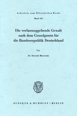 Die verfassunggebende Gewalt nach dem Grundgesetz für die Bundesrepublik Deutschland. von Murswiek,  Dietrich