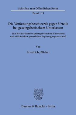 Die Verfassungsbeschwerde gegen Urteile bei gesetzgeberischem Unterlassen. von Jülicher,  Friedrich