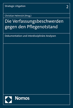 Die Verfassungsbeschwerden gegen den Pflegenotstand von Helmrich,  Christian