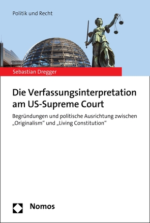 Die Verfassungsinterpretation am US-Supreme Court von Dregger,  Sebastian