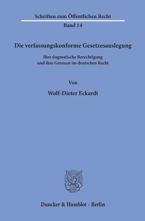 Die verfassungskonforme Gesetzesauslegung. von Eckardt,  Wolf-Dieter