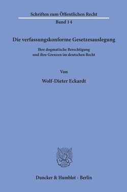 Die verfassungskonforme Gesetzesauslegung. von Eckardt,  Wolf-Dieter
